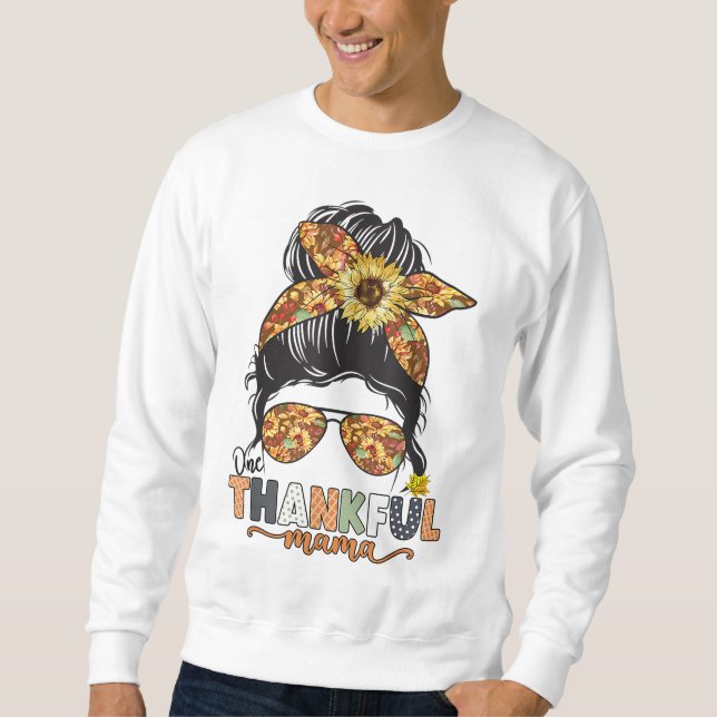 One Thankful Mama Sunflower Messy Bun Fall Thanksg Sweatshirt (Front)