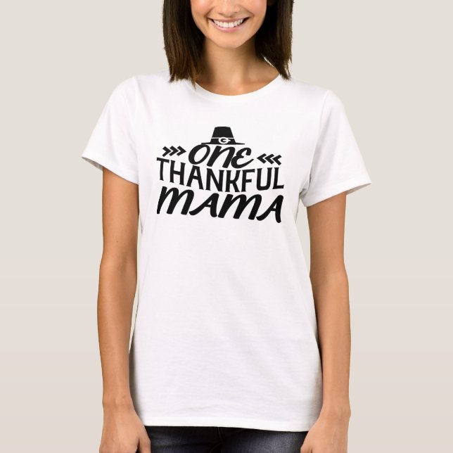 One Thankful Mama T-Shirt (Front)