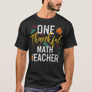 One Thankful Math Teacher Cute Fall Thanksgiving T-Shirt