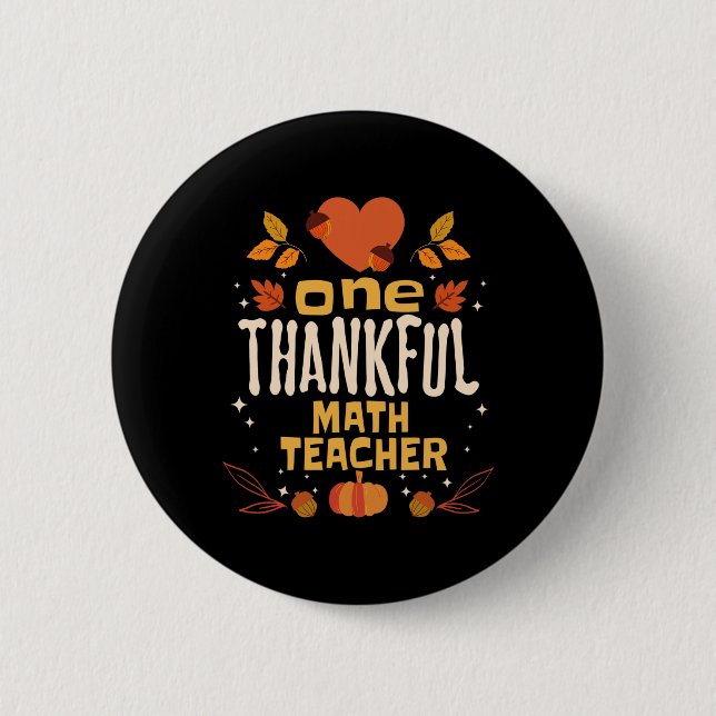 One Thankful Math Teacher Fall Thanksgiving  6 Cm Round Badge (Front)