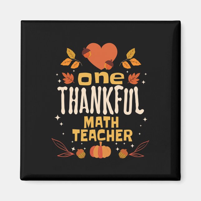 One Thankful Math Teacher Fall Thanksgiving  Magnet (Front)