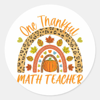 One Thankful Math Teacher Fun Thanksgiving Autumn Classic Round Sticker