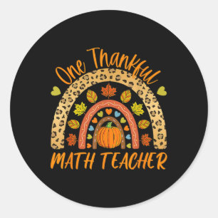 One Thankful Math Teacher Fun Thanksgiving Autumn Classic Round Sticker