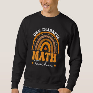 One Thankful Math Teacher Rainbow Fall Thanksgivin Sweatshirt