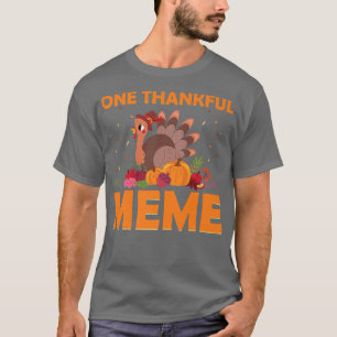 One Thankful Meme Matching Autumn Turkey Thanksgiv T-Shirt