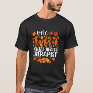 One Thankful Mental Health Therapist Funny Fall Th T-Shirt
