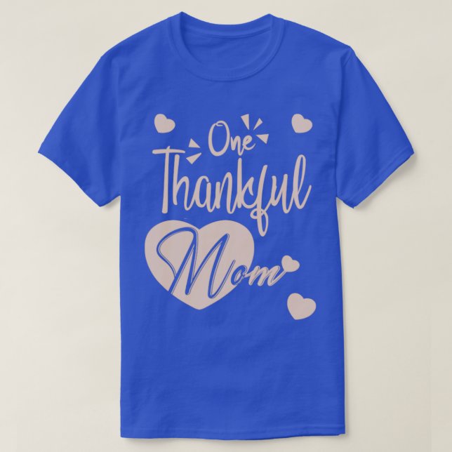 one thankful mum T-Shirt (Design Front)