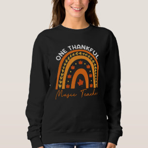 One Thankful Music Teacher Fall Rainbow Thanksgivi Sweatshirt