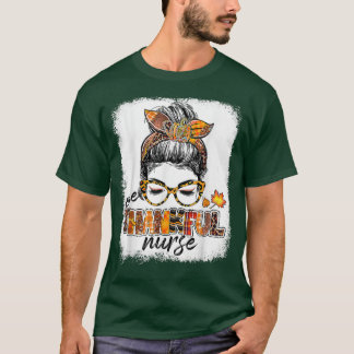 One Thankful Nurse Messy Bun Fall Leaves Autumn Th T-Shirt