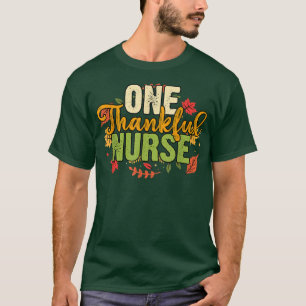 One Thankful Nurse Thanksgiving Holiday Autumn  T-Shirt