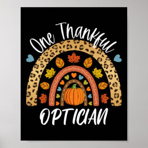 One Thankful Optician Cute Rainbow Autumn Fall  Poster