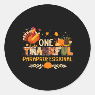 One Thankful Paraprofessional Turkey Autumn Thanks Classic Round Sticker