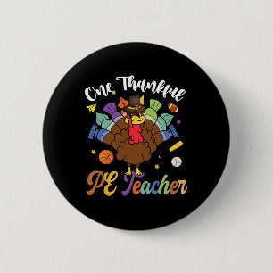 One Thankful Pe Teacher Turkey Happy Thanksgiving 6 Cm Round Badge