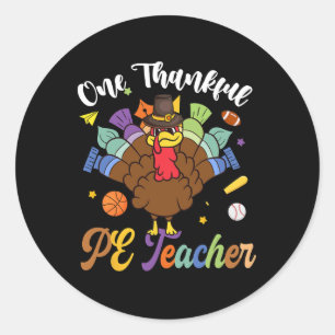 One Thankful Pe Teacher Turkey Happy Thanksgiving  Classic Round Sticker