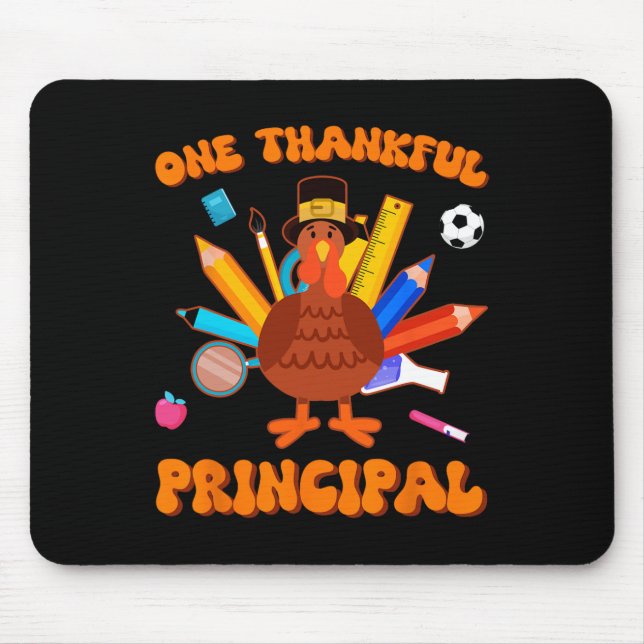 One Thankful Principal Administrator Turkey Thanks Mouse Pad (Front)