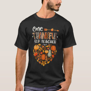 One Thankful Slp Teacher Fall Autumn Thanksgiving T-Shirt