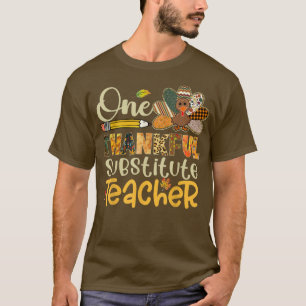 One Thankful Substitute Teacher Turkey Leopard Tha T-Shirt