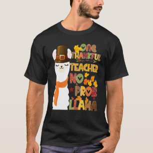 One Thankful Teacher No Pro Llama Teacher Thanksg T-Shirt