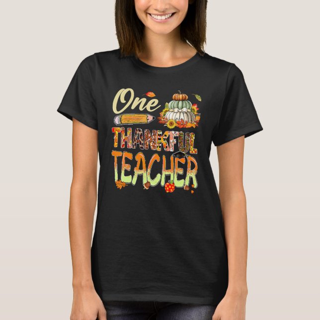 One Thankful Teacher Pumpkin Sunflower Fall Thanks T-Shirt (Front)