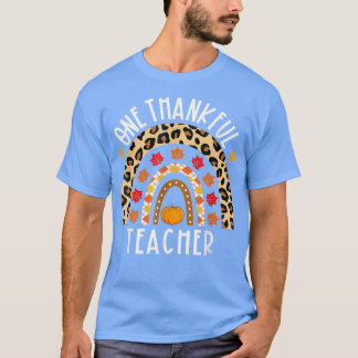 One Thankful Teacher Rainbow Teacher Squad Thanksg T-Shirt