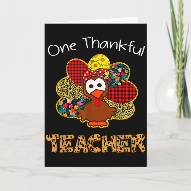 One Thankful Teacher Shirt Funny Cute Turkey Thank Card (Front)