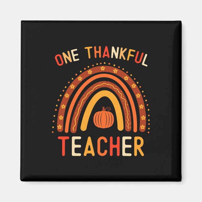 One Thankful Teacher Thanksgiving Rainbow Fall Tea Magnet (Front)