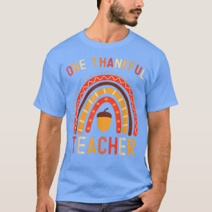 One Thankful Teacher Thanksgiving Rainbow Men Wome T-Shirt