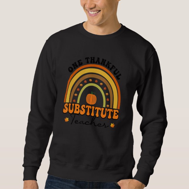 One Thankful Teacher Thanksgiving Substitute Teach Sweatshirt (Front)