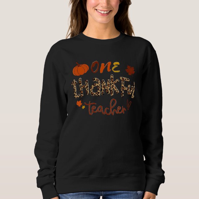 One Thankful Teacher Thanksgiving Teacher Leopard  Sweatshirt (Front)
