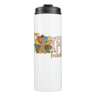 One Thankful Teacher Thanksgiving Teacher Turkey I Thermal Tumbler