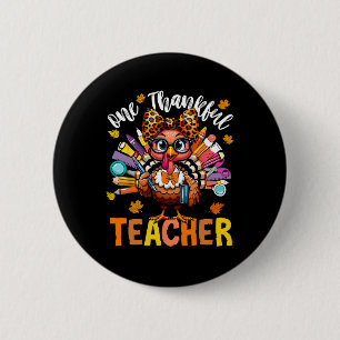 One Thankful Teacher Thanksgiving Turkey Cute Cray 6 Cm Round Badge