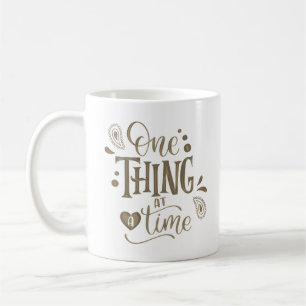 one thing at a time coffee mug