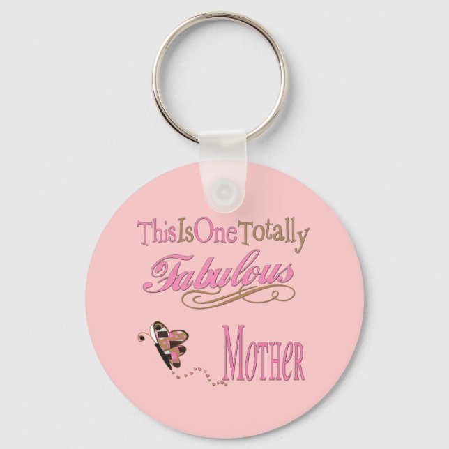 One Totally Fabulous Mother Key Ring (Front)