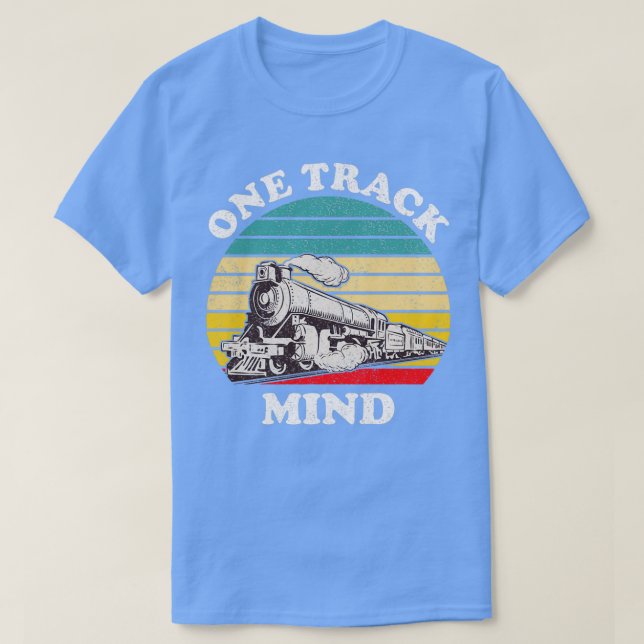 One Track Mind Funny Locomotive Train Lover T-Shirt (Design Front)