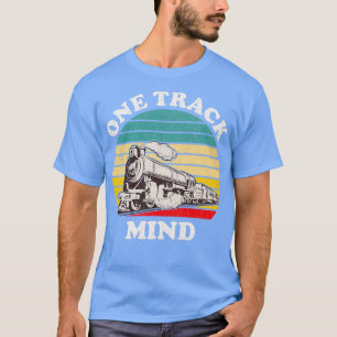 One Track Mind Funny Locomotive Train Lover T-Shirt