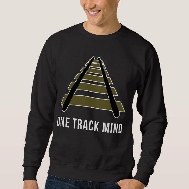 One track Railway Train Lover Locomotive Driver Sweatshirt (Front)