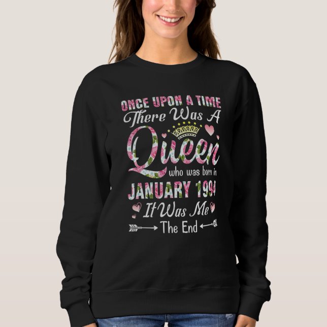 One Upon A Time There A Queen Born In January 1994 Sweatshirt (Front)