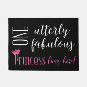 One Utterly Fabulous "PRINCESS" Lives Here! Doormat