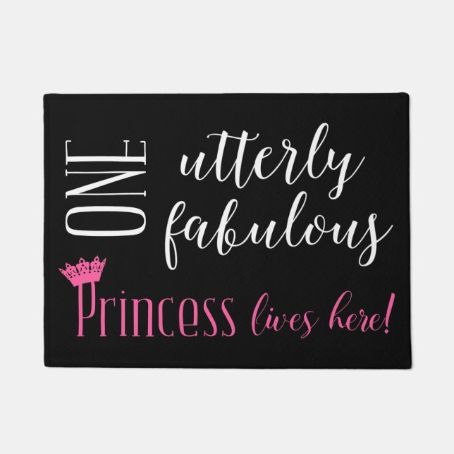 One Utterly Fabulous "PRINCESS" Lives Here! Doormat (Front)