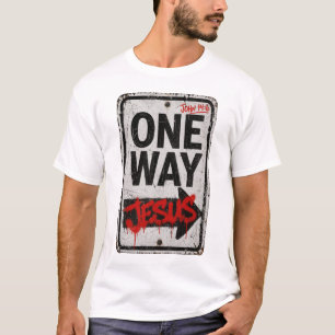 One Way Jesus – John 14:6 Christian Streetwear T T-Shirt