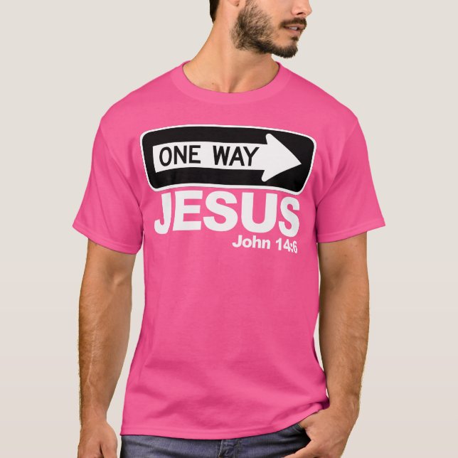 One Way John 146 Jesus T-Shirt (Front)