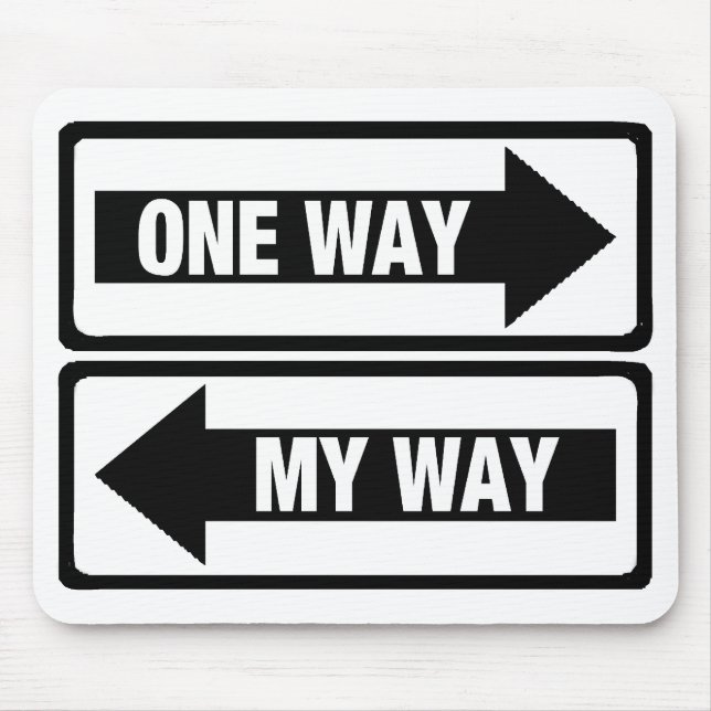 One Way My Way Mouse Pad (Front)