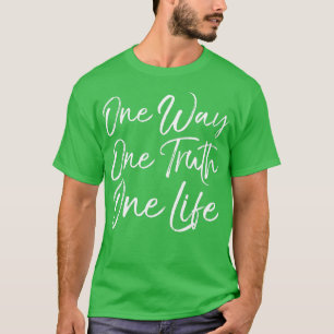 One Way One Truth One Life Vintage Bold Christian T-Shirt