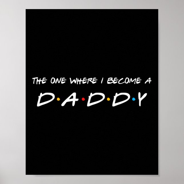 One Where I Become A Daddy Father  Poster (Front)