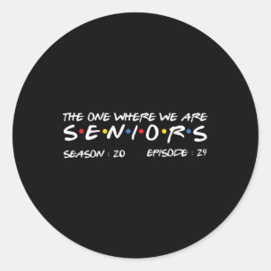 One Where We Are Seniors 2024 Classic Round Sticker