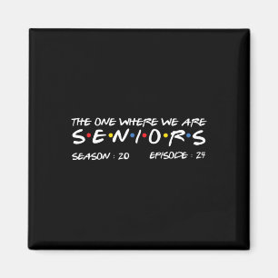 One Where We Are Seniors 2024 Magnet