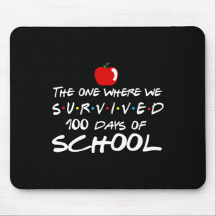 One Where We Survived 100 Days Of School Teacher S Mouse Pad