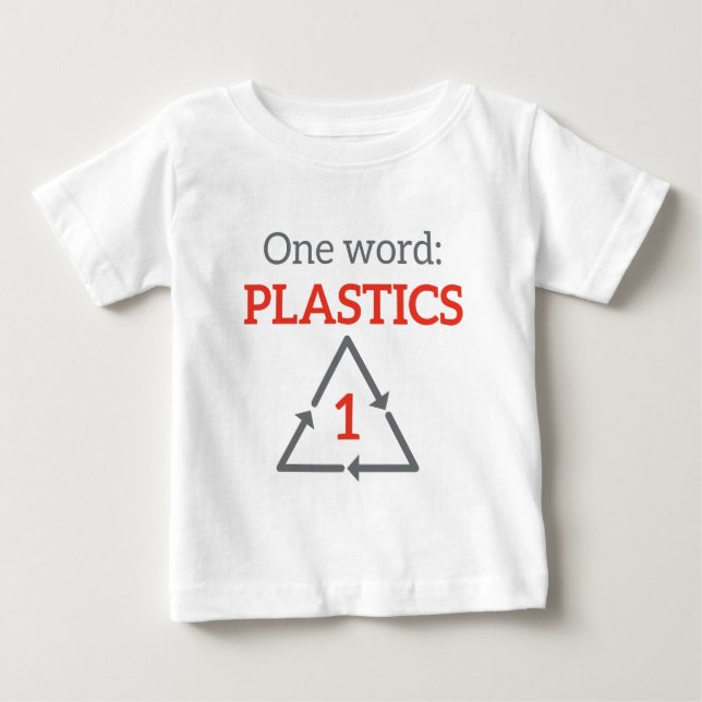 One word: Plastics Baby T-Shirt (Front)