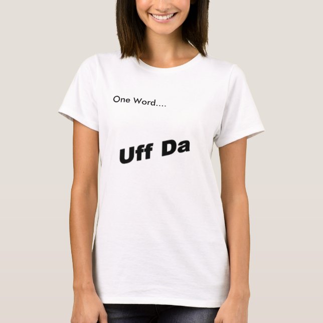 One Word.... T-Shirt (Front)