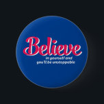 One Word That Say Believe Inspirational Quote 6 Cm Round Badge<br><div class="desc">Believe in Yourself You'll Be Unstoppable. Inspirational and motivational quote and saying design with positive message and uplifting life slogan. Cool typography art merchandise for those looking for one word that defines your attitude and good vibe. Perfect for those who love funny sarcastic quote, witty humour, sassy attitude and sarcasm....</div>